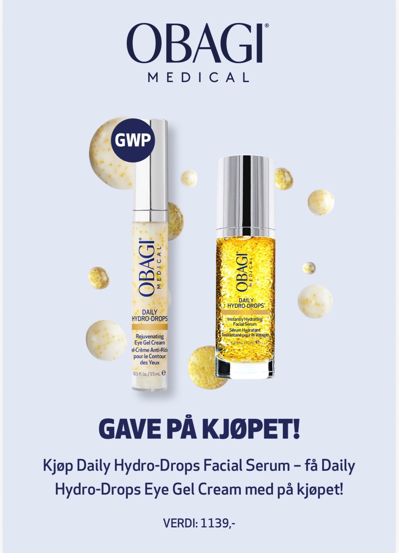 MAI KAMPANJE Kjøp Daily Hydro-Drops Facial Serum – få Daily
Hydro-Drops Eye Gel Cream med på kjøpet! Spar 1139kr!